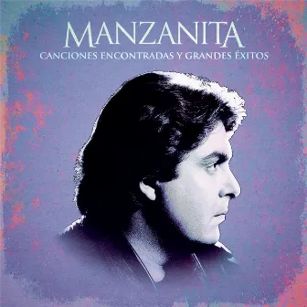 Canciones Encontradas y Grandes Exitos by Manzanita