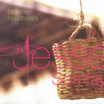 Between Heartbeats by Jesse Somfay