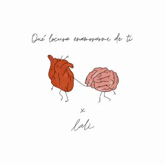 Qué locura enamorarme de ti by Lalie