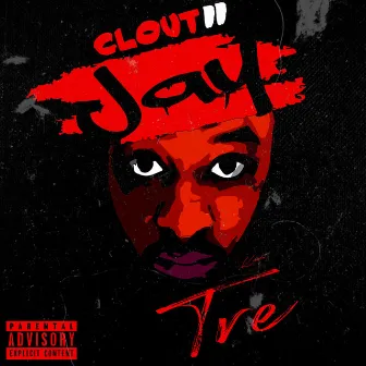 Clout 2 by Jay Tre