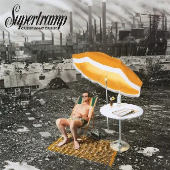 Crisis? What Crisis? by Supertramp