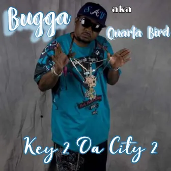 Hood Classic: Bugga aka Quarta Bird Key 2 Da City 2 by The Real $treet Certified Ent.