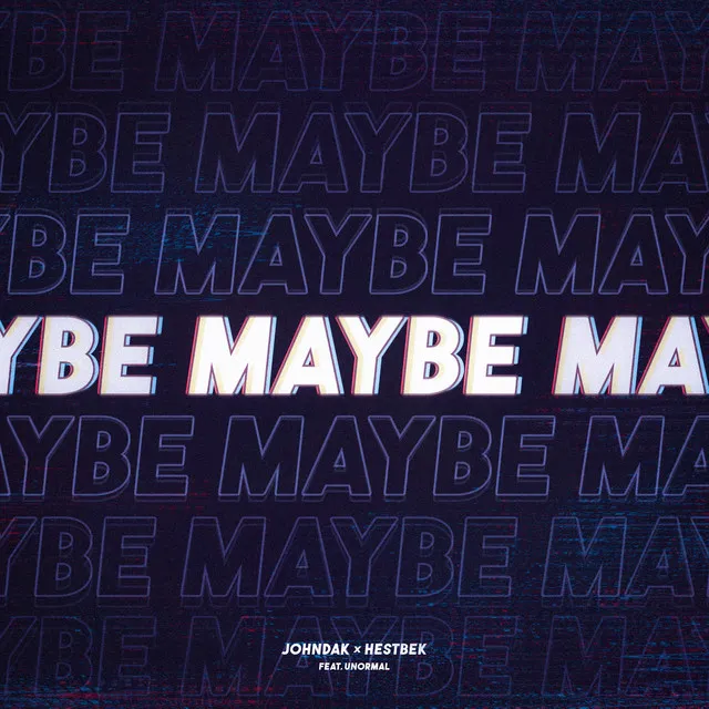 Maybe