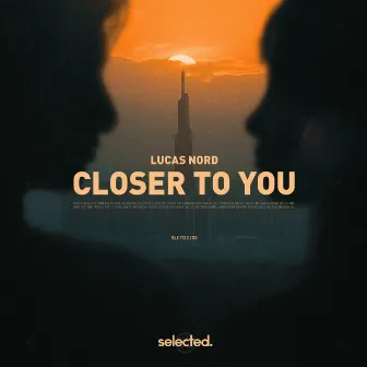 Closer To You by Lucas Nord