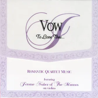 I Vow To Love Thee...Romantic Quartet Music by Jerome Nuñez