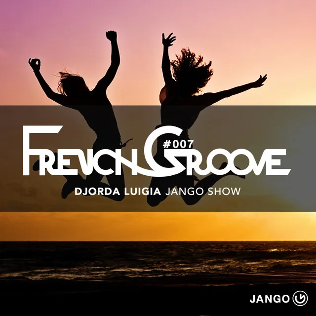 FrenchGroove 007 - Djorda Luigia Show