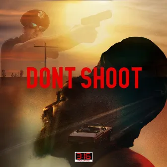 Dont Shoot by Rise Judah