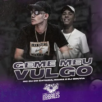 Geme Meu Vulgo by Mc Gu do Catarina