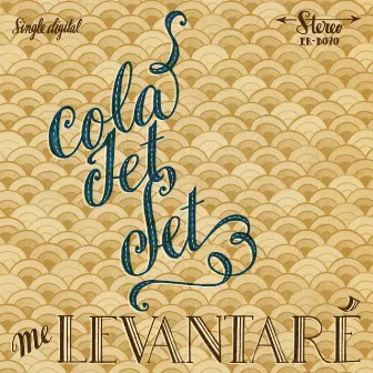 Me Levantaré by Cola Jet Set