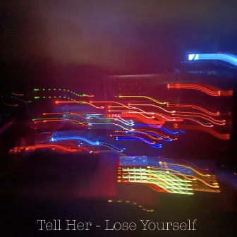 Lose Yourself by Tell Her