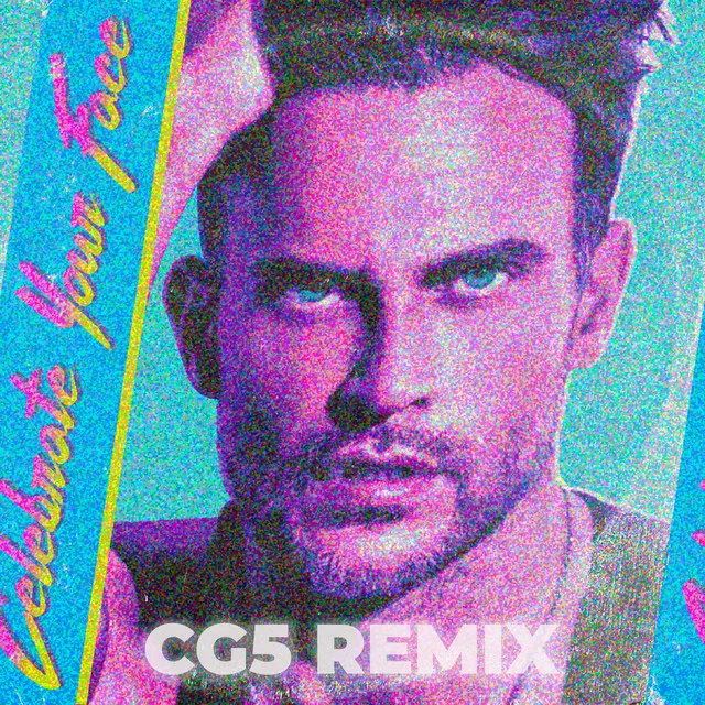 Celebrate Your Face (CG5 Remix)