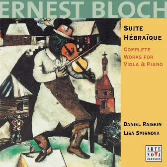 Bloch: Works For Viola & Piano by Lisa Smirnova