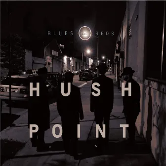 Blues & Reds by Hush Point