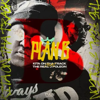 Plan B by Kita On Tha Track