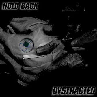 Hold Back by Dystracted