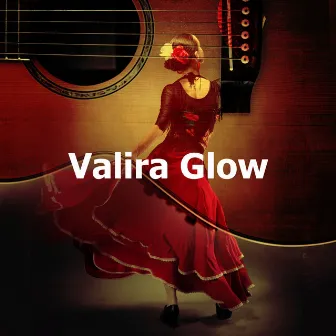 Valira Glow by Guitarras Flamencas