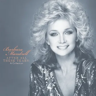 After All These Years: The Collection by Barbara Mandrell