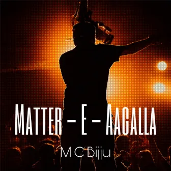 Matter-E-Aagalla by MC Bijju