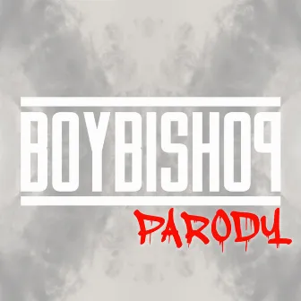 Parody by Boy Bishop