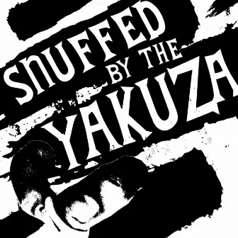 Beyond Belief by Snuffed by the Yakuza