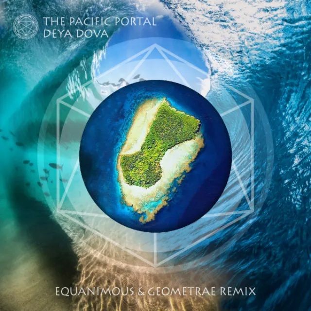 The Pacific Portal - Equanimous & Geometrae Remix