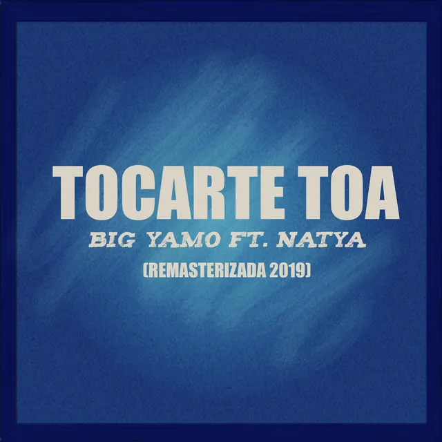 Tocarte Toa (Remasterizado 2019)