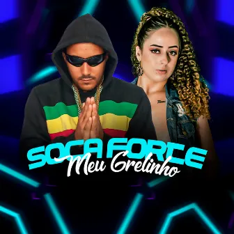 Soca Forte Meu Grelinho by MC Mandraka