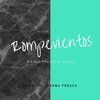 Rompevientos (Remix) by Hierba Fresca