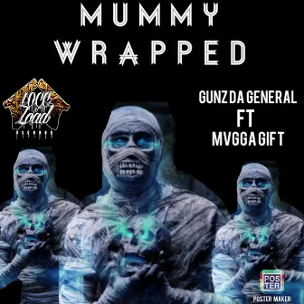 Mummy Wrapped by Gunz DA General