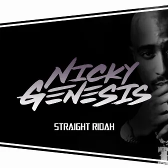 Straight Ridah by Nicky Genesis