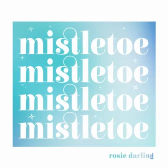 Mistletoe by Rosie Darling