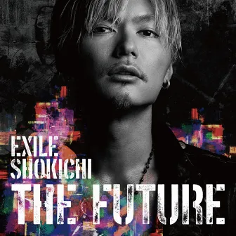 THE FUTURE by EXILE SHOKICHI