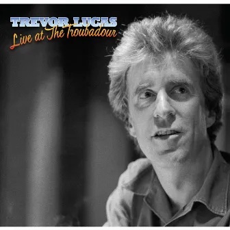 Live at the Troubadour by Trevor Lucas