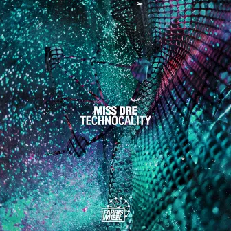 Technocality by MISS DRE