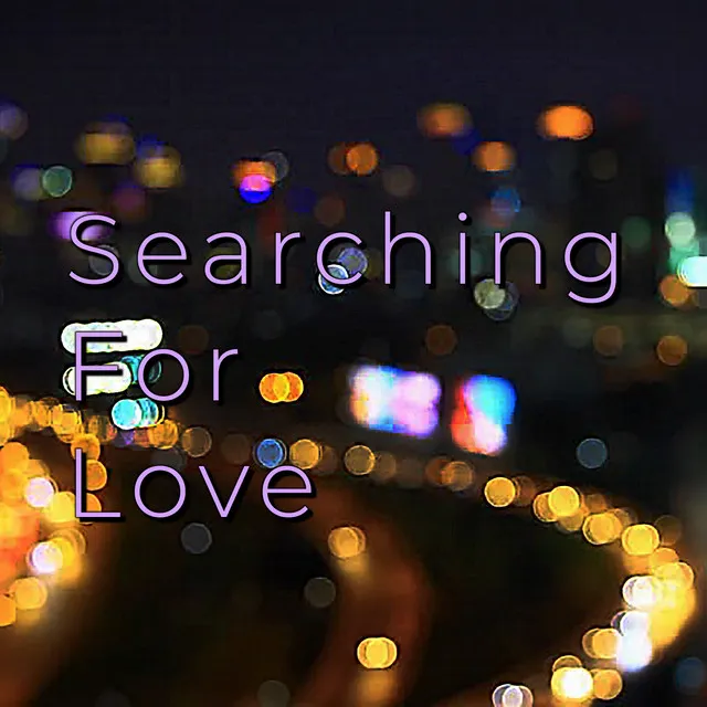 Searching for Love