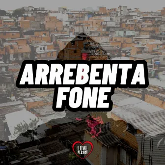 Arrebenta Fone by DJ MARIZ