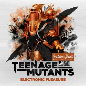 Electronic Pleasure by Teenage Mutants