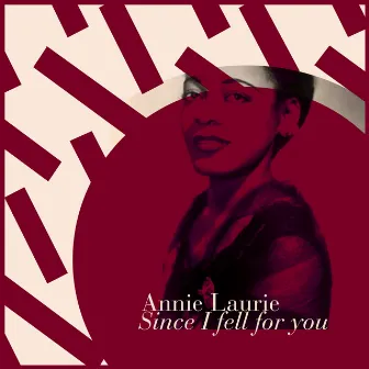 Since I Fell for You by Annie Laurie