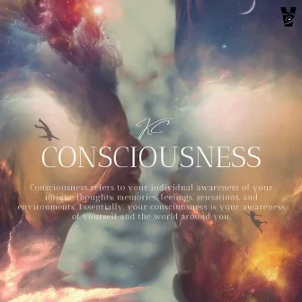 Consciousness by KC