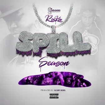 Spill Season by Rocka