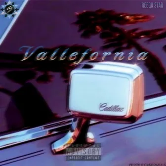 Vallefornia by Reeqo Star