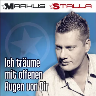 Ich träume mit offenen Augen von Dir by Markus Stalla