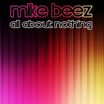 All About Nothing by Mike Beez