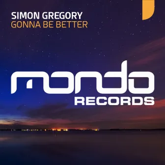 Gonna Be Better by Simon Gregory