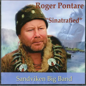 Sinatrafied by Roger Pontare