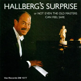 Hallberg's Surprise or Not Even The Old Masters Can Feel Safe (Remastered) by Bengt Hallberg