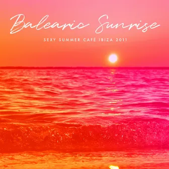 Balearic Sunrise by Sexy Summer Café Ibiza 2011