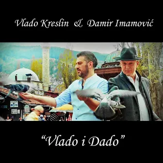 Vlado I Dado by Damir Imamovic