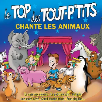 Le Top des tout-p'tits chante les animaux, Vol. 2 by Le Top des Tout P'Tits