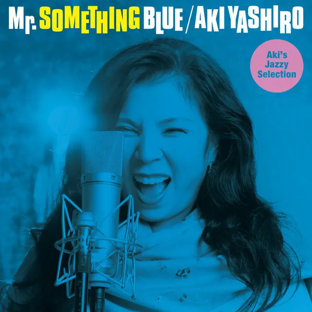 Mr. SOMETHING BLUE 〜Aki's Jazzy Selection〜